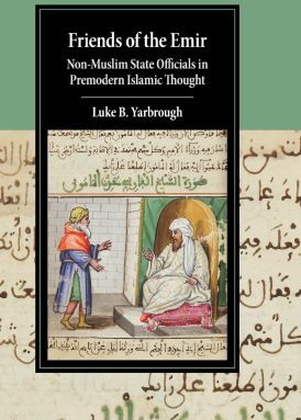 Friends of the Emir: Non-Muslim State Officials in Islamic Thought book cover